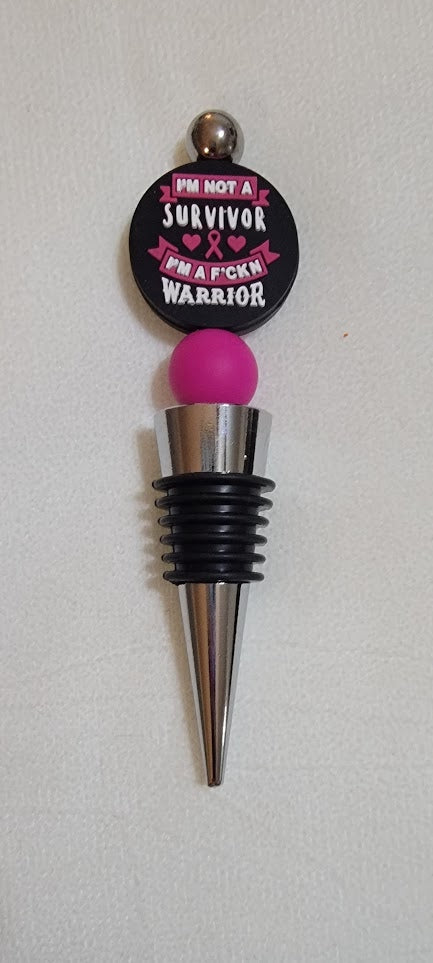 "I'm not a Survivor I'm a F*ckn Warrior" - Wine Cork