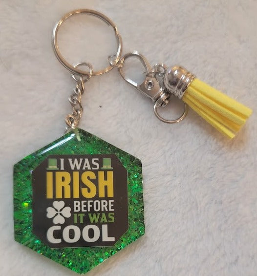 "I was Irish before it was cool" Keychain