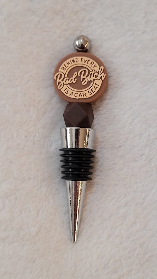 "Behind every bad b*tch is a car seat" Wine Cork