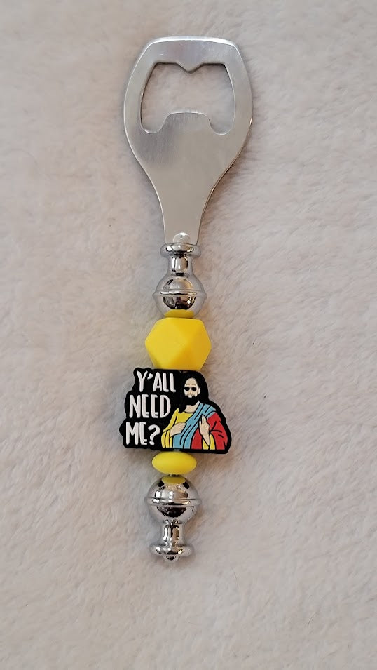 "Y'all need me" Bottle Opener