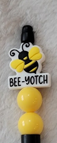 "Bee-Yotch" Pen