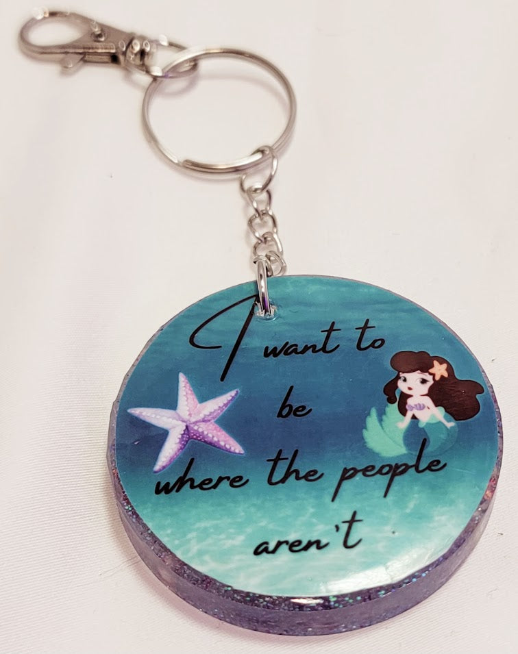 "I wanna be where the people aren't" Resin Keychain